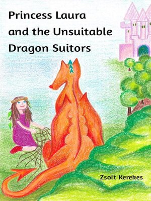 cover image of Princess Laura and the Unsuitable Dragon Suitors